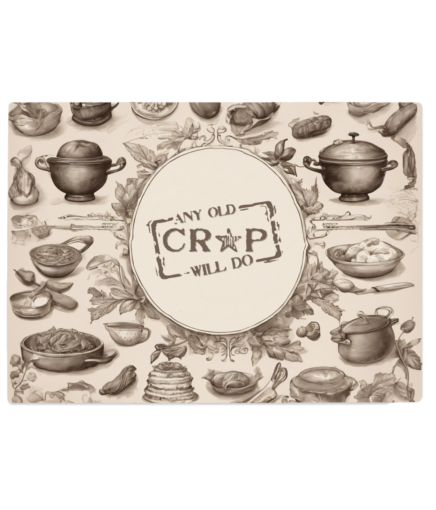 Tempered glass chopping board or table mat, covered in antique looking illustrations of pots and pans, with the Any Old Crap Will Do logo in the centre.