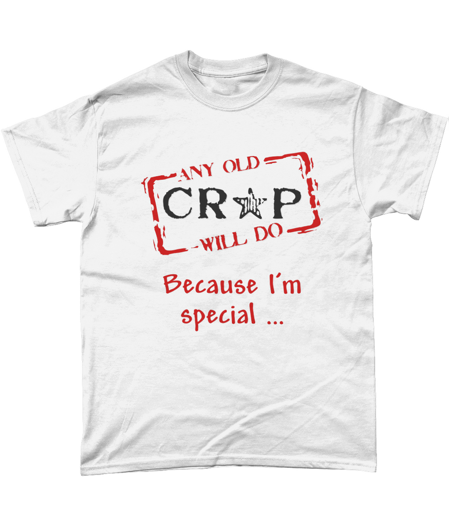 A white t-shirt with our Any Old Crap Will Do logo and the words "Because I'm Special..." underneath.