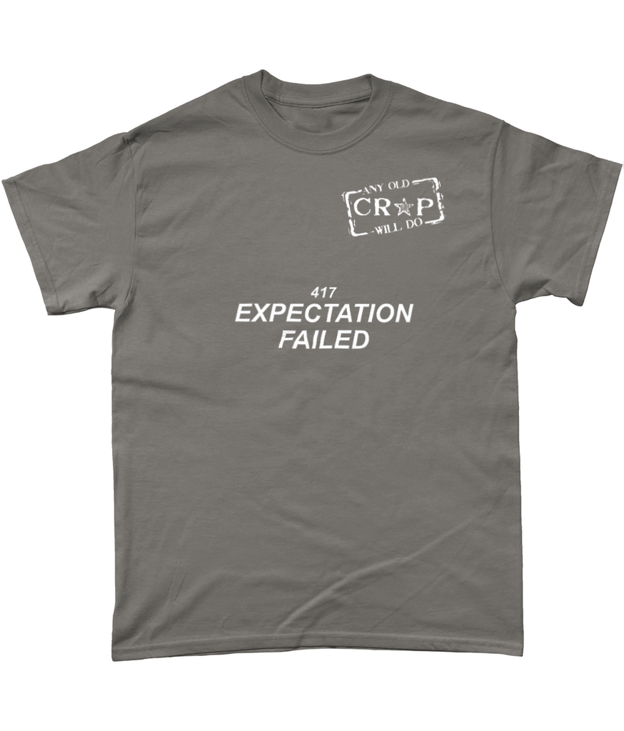 A charcoal grey t-shirt with our Any Old Crap Will Do logo, and underneath the words "417 EXPECTATION FAILED"