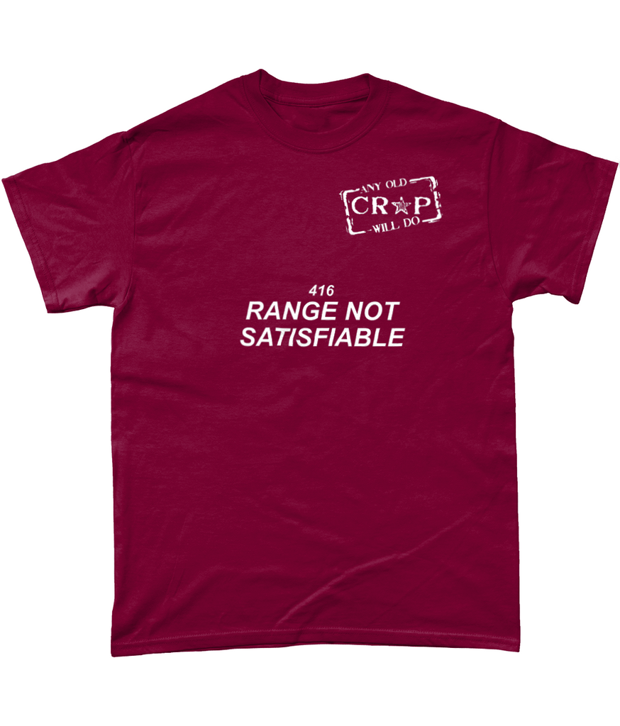 A cardinal red t-shirt with our Any Old Crap Will Do logo, and underneath the words "416 RANGE NOT SATISFIABLE"